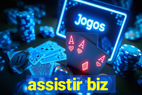 assistir biz